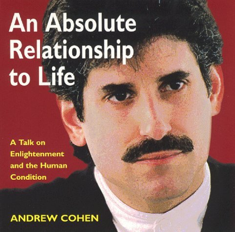 Cover of An Absolute Relationship to Life (1997) by Andrew Cohen